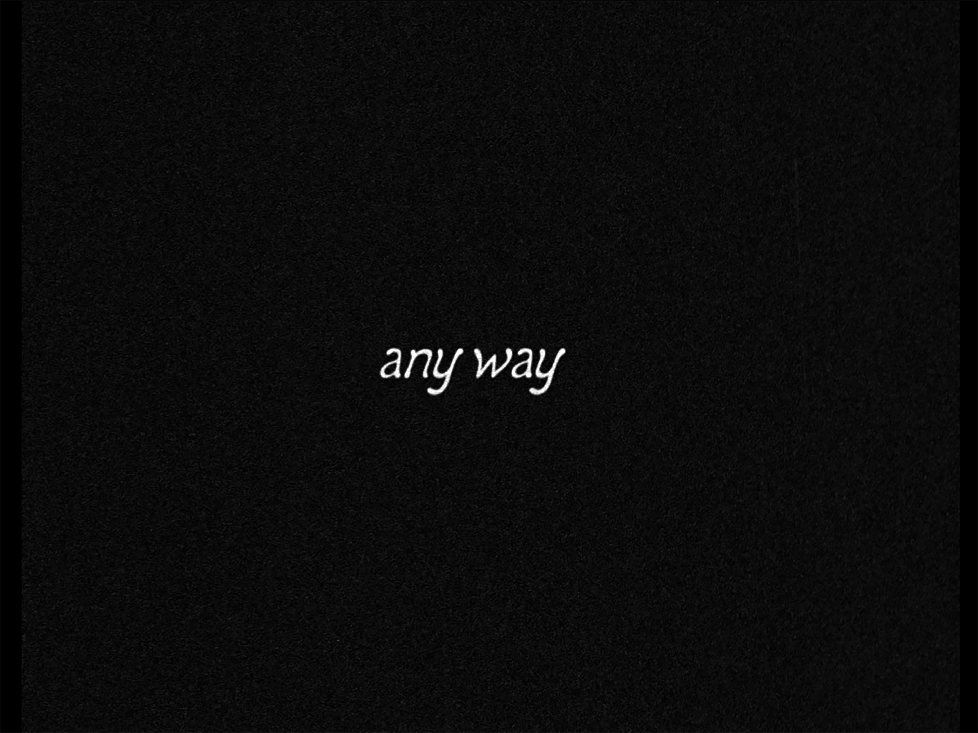 Any Way